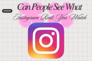 Can People See What Instagram Reels You Watch